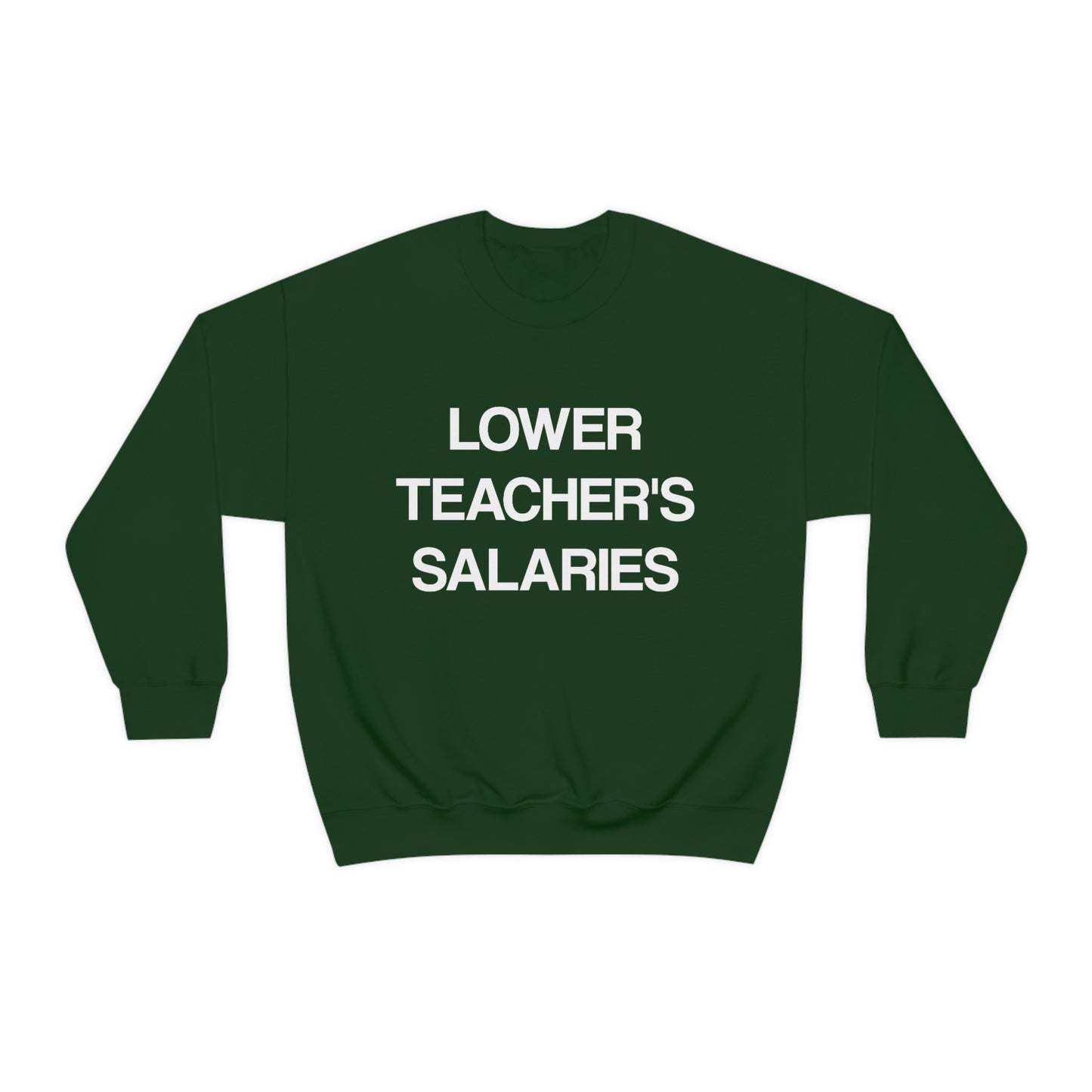 Lower Teacher's Salaries Crewneck