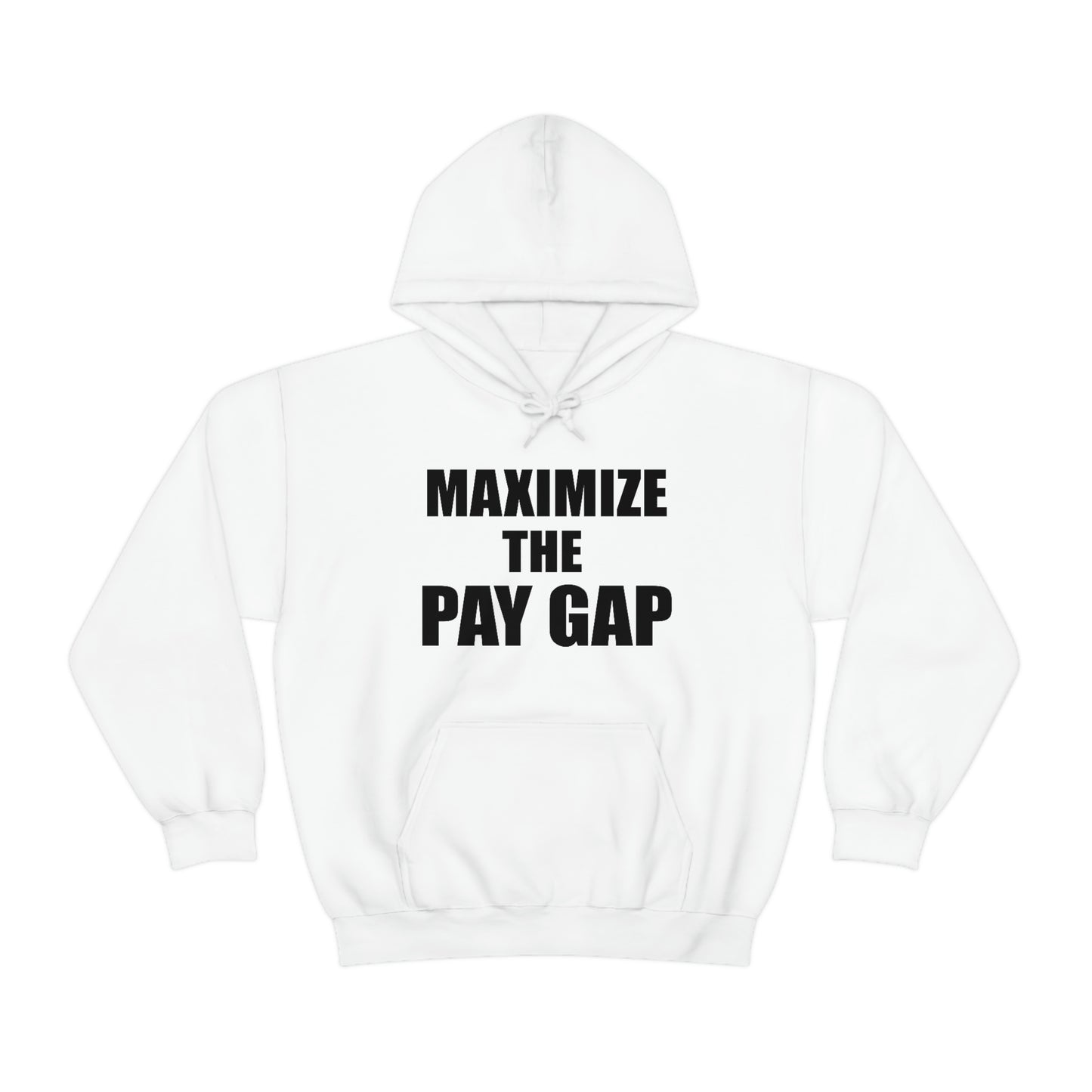 Maximize The Pay Gap Hoodie