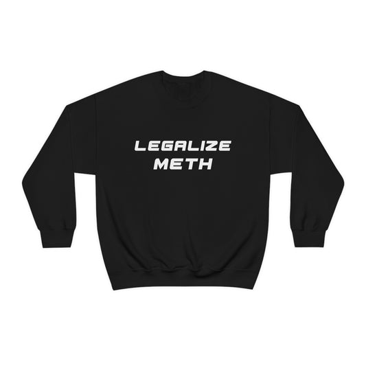 Legalize Meth Crewneck