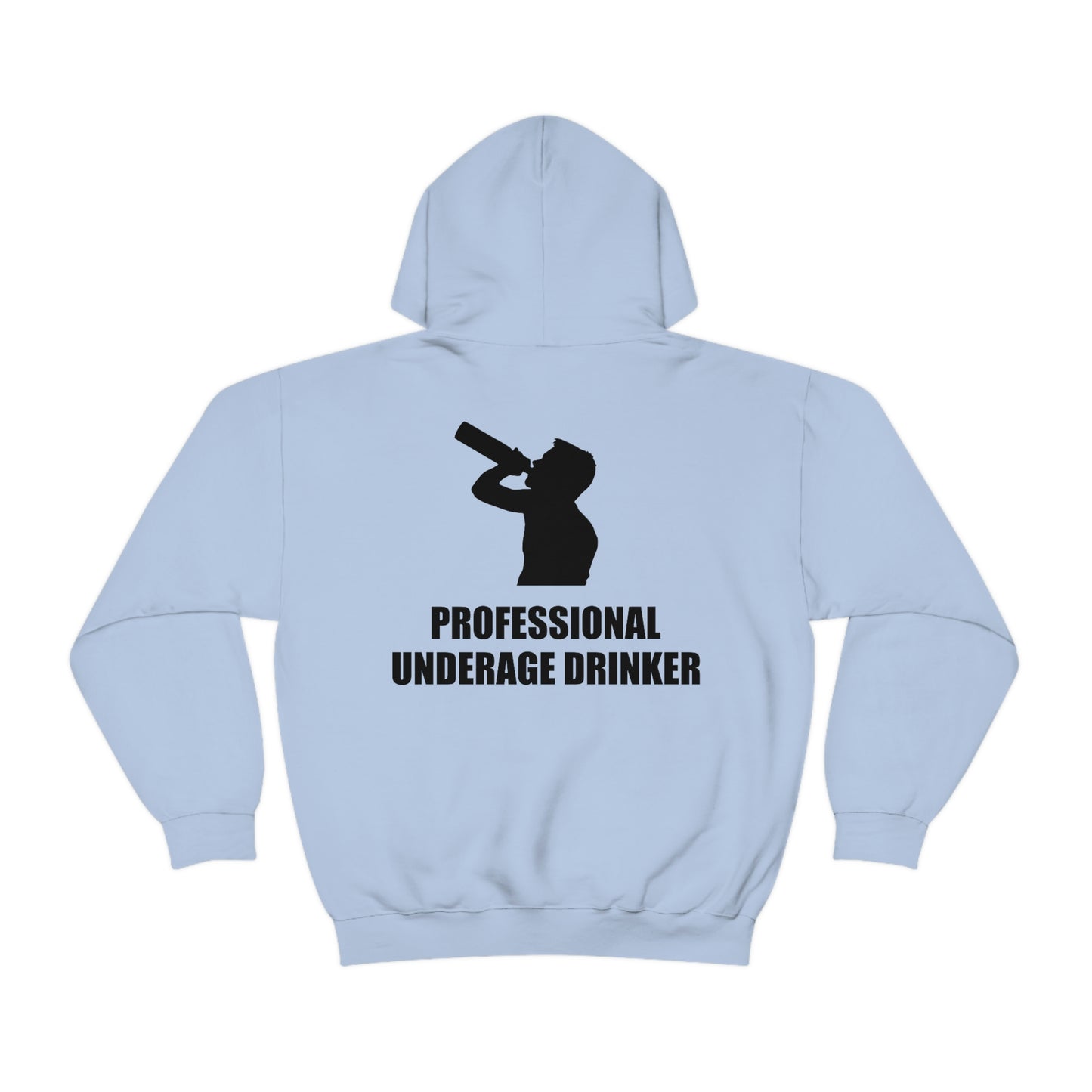 Professional Underage Drinker Hoodie (Design on back)